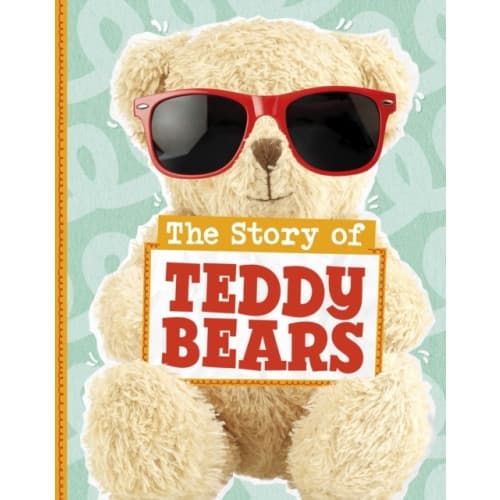 The Story of Teddy Bears (inbunden, eng)