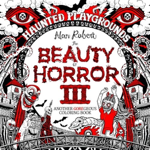The Beauty of Horror 3: Haunted Playgrounds Coloring Book (häftad, eng)