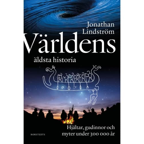 Världens äldsta historia : hjältar, gudinnor och myter under 300 000 år (inbunden)