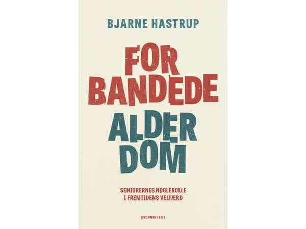 Förbannad ålderdom | Bjarne Hastrup | Språk: Danska