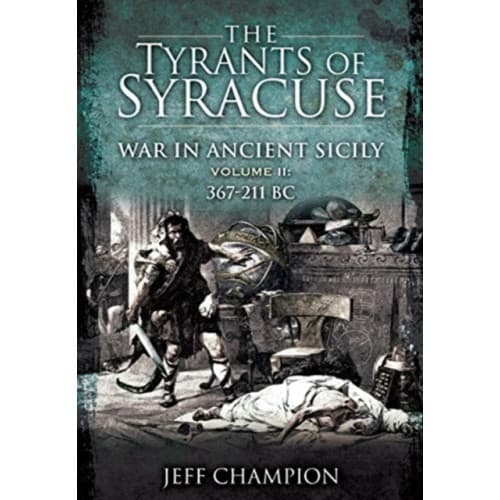 The Tyrants of Syracuse: War in Ancient Sicily (häftad, eng)