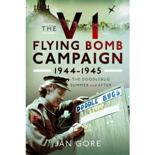 The V1 Flying Bomb Campaign 1944-1945 (inbunden, eng)
