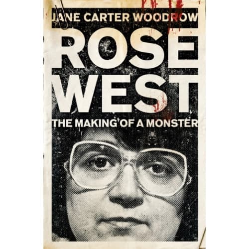 ROSE WEST: The Making of a Monster (häftad, eng)
