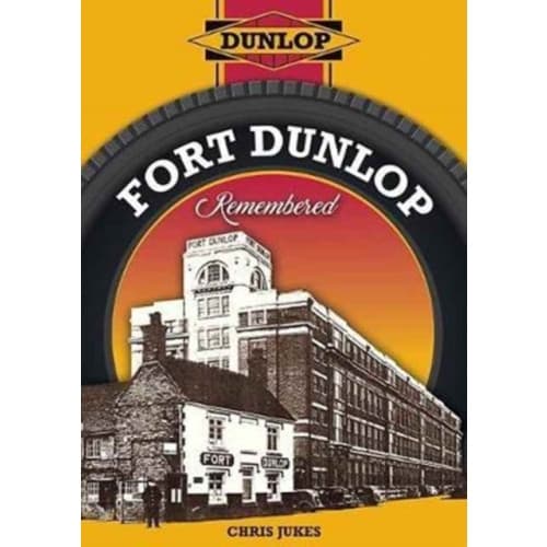 Fort Dunlop Remembered (häftad, eng)