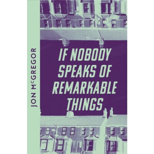 If Nobody Speaks of Remarkable Things (häftad, eng)