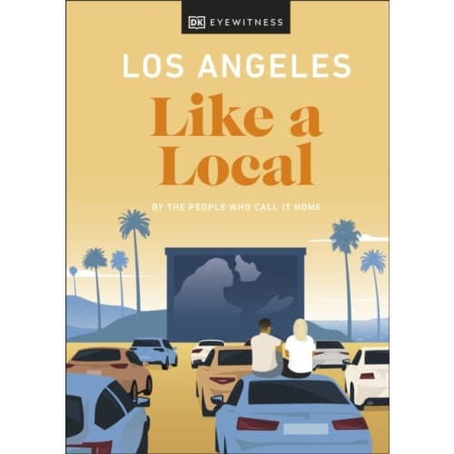 Los Angeles Like a Local (inbunden, eng)