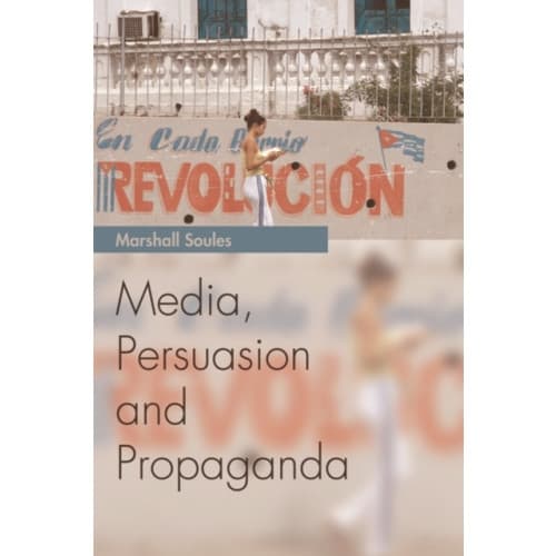 Media, Persuasion and Propaganda (häftad, eng)