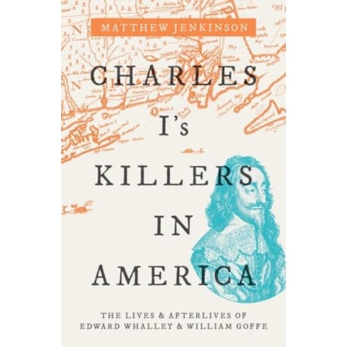 Charles I's Killers in America (inbunden, eng)