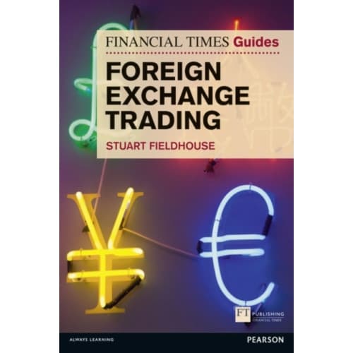 Financial Times Guide to Foreign Exchange Trading, The (häftad, eng)