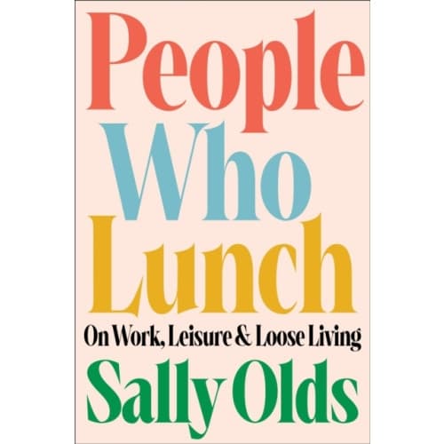 People Who Lunch (inbunden, eng)
