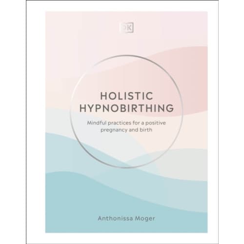 Holistic Hypnobirthing (inbunden, eng)