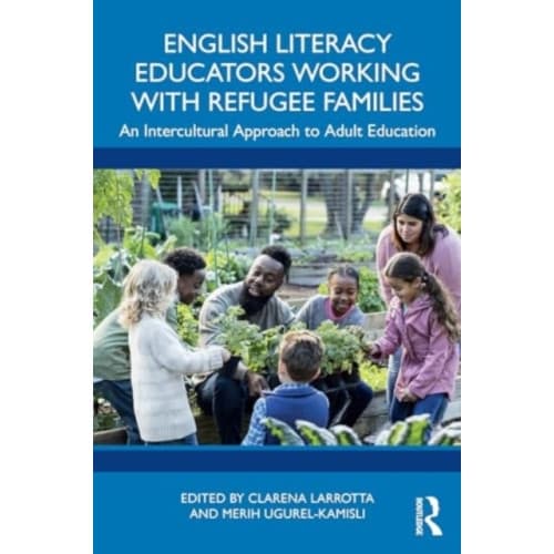 English Literacy Educators Working with Refugee Families (häftad, eng)