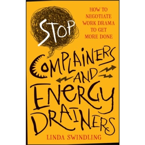 Stop Complainers and Energy Drainers (häftad, eng)