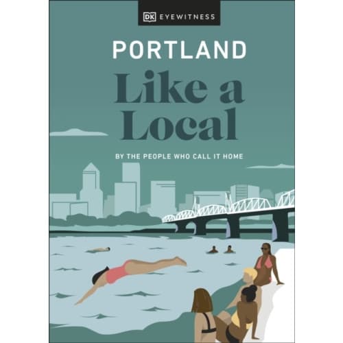 Portland Like a Local (inbunden, eng)