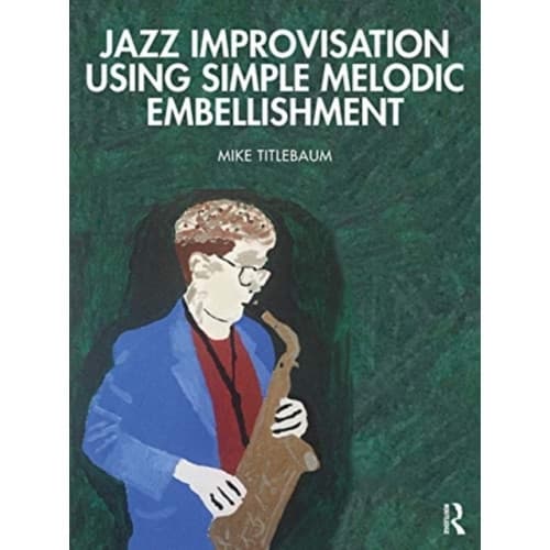 Jazz Improvisation Using Simple Melodic Embellishment (häftad, eng)