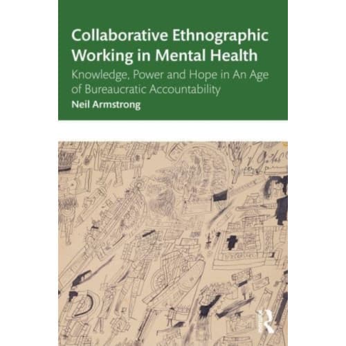 Collaborative Ethnographic Working in Mental Health (häftad, eng)