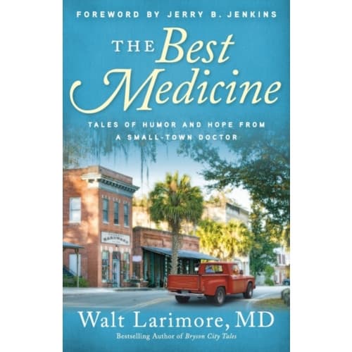 The Best Medicine – Tales of Humor and Hope from a Small–Town Doctor (häftad, eng)