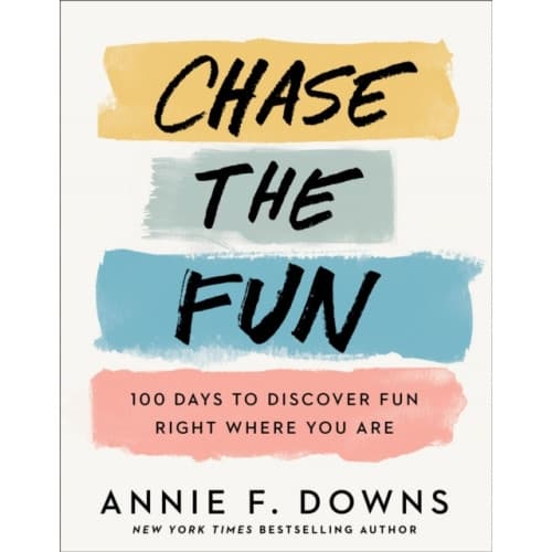 Chase the Fun – 100 Days to Discover Fun Right Where You Are (inbunden, eng)