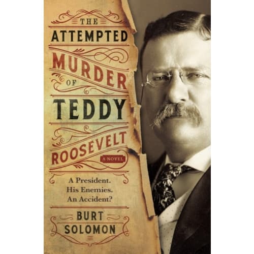 The Attempted Murder of Teddy Roosevelt (häftad, eng)