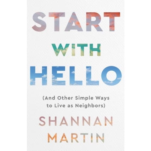 Start with Hello – (And Other Simple Ways to Live as Neighbors) (häftad, eng)
