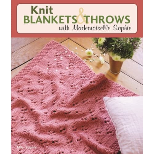Knit Blankets and Throws with Mademoiselle Sophie (häftad, eng)