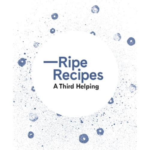 Ripe Recipes - A Third Helping (inbunden, eng)