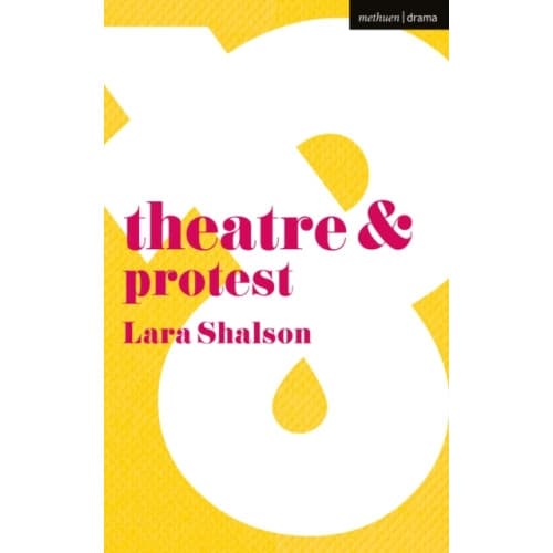 Theatre and Protest (häftad, eng)