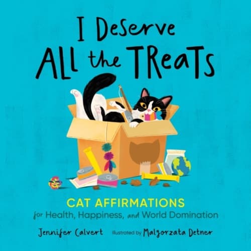 I Deserve All the Treats (inbunden, eng)