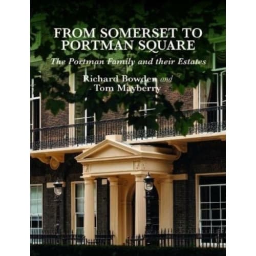 From Somerset to Portman Square (inbunden, eng)