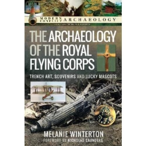 The Archaeology of the Royal Flying Corps (inbunden, eng)