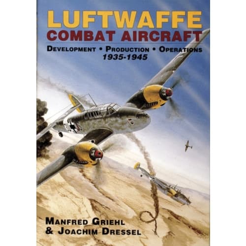 Luftwaffe Combat Aircraft Development • Production • Operations (inbunden, eng)