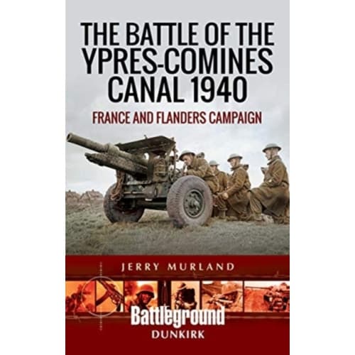 The Battle of the Ypres-Comines Canal 1940 (häftad, eng)