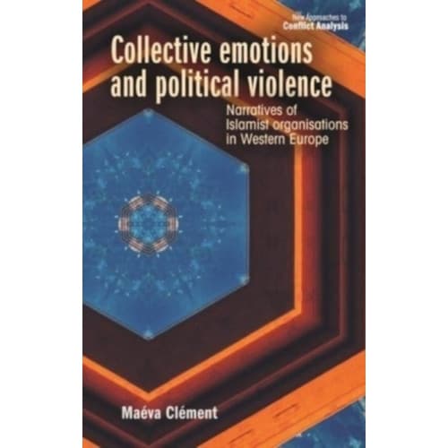 Collective Emotions and Political Violence (inbunden, eng)