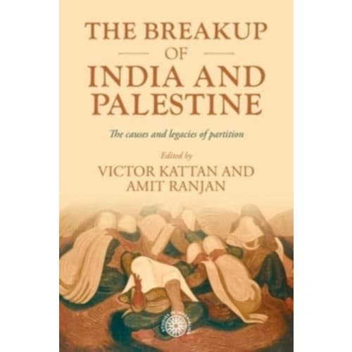 The Breakup of India and Palestine (inbunden, eng)