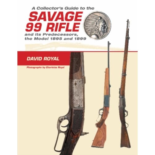 A Collector's Guide to the Savage 99 Rifle and its Predecessors, the Model 1895 and 1899 (inbunden, eng)