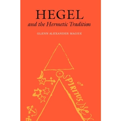 Hegel and the Hermetic Tradition (häftad, eng)
