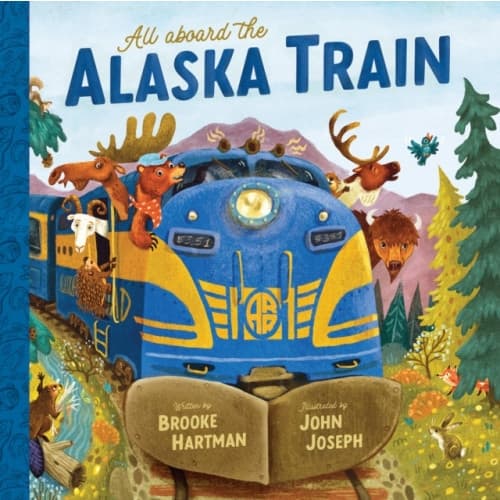 All Aboard the Alaska Train (inbunden, eng)