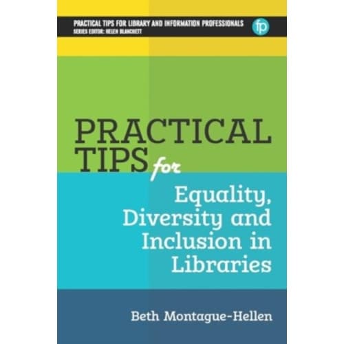 Practical Tips for Equality, Diversity and Inclusion in Libraries (häftad, eng)