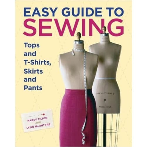 Easy Guide to Sewing Tops and T–Shirts, Skirts and  Pants (inbunden, eng)