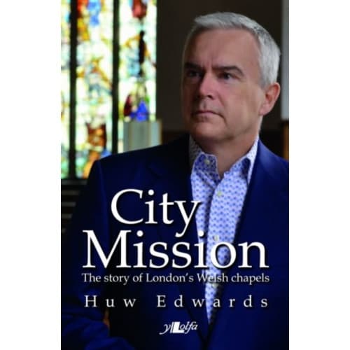City Mission - The Story of London's Welsh Chapels (häftad, eng)