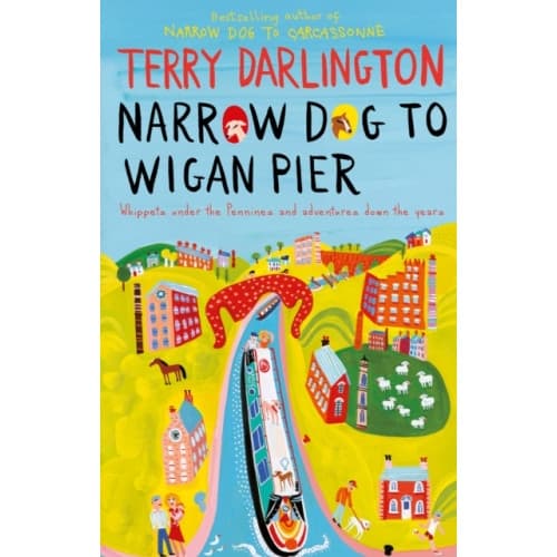 Narrow Dog to Wigan Pier (häftad, eng)