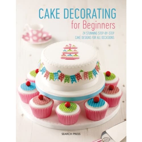 Cake Decorating for Beginners (häftad, eng)