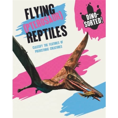 Dino-sorted!: Flying (Pterosaur) Reptiles (häftad, eng)