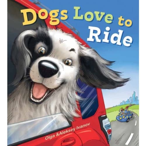 Dogs Love to Ride (inbunden, eng)