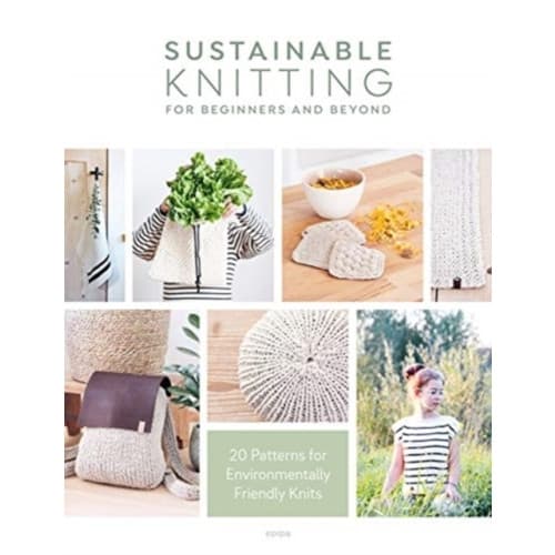 Sustainable Knitting for Beginners and Beyond (häftad, eng)