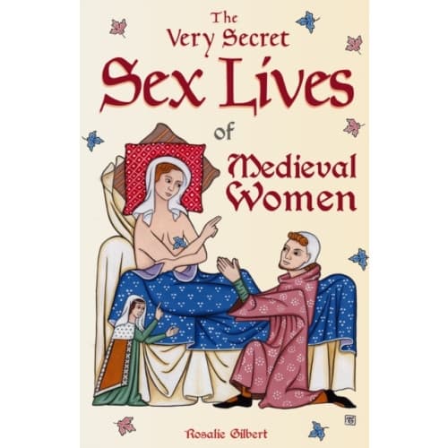The Very Secret Sex Lives of Medieval Women (häftad, eng)
