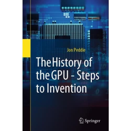 The History of the GPU - Steps to Invention (häftad, eng)