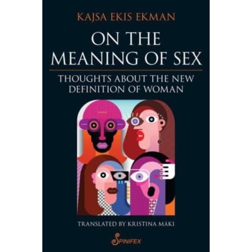 On the Meaning of Sex: Thoughts about the New Definition of Woman (häftad, eng)