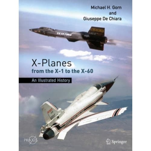 X-Planes from the X-1 to the X-60 (häftad, eng)