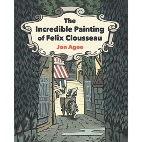 The Incredible Painting of Felix Clousseau (inbunden, eng)